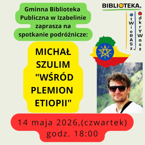 aktualność: Michał Szulim - Wśród plemion Etiopii (14.05.2026, godz. 18:00)